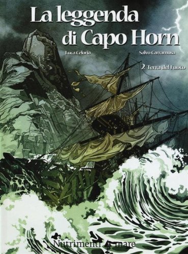 Terra del fuoco. La leggenda di Capo Horn