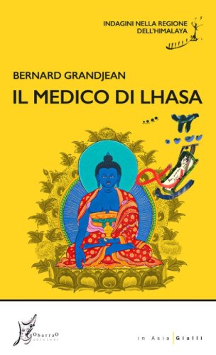 Il medico di Lhasa. Indagini nella regione dell'Himalaya