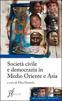 Societ&agrave; civile e democrazia in Medio Oriente e Asia