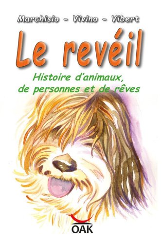 Le rev&eacute;il. Histoire d'animaux, de personnes et de r&ecirc;ves