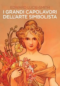 I grandi capolavori dell'arte simbolista