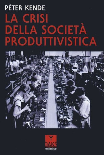 La crisi della societ&agrave; produttivistica