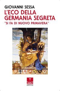 L'eco della Germania segreta. &laquo;Si fa di nuovo primavera&raquo;