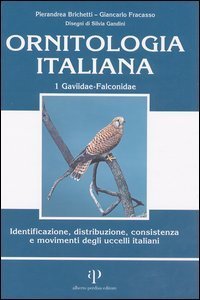 Ornitologia italiana. Identificazione, distribuzione, consistenza e movimenti degli uccelli italiani