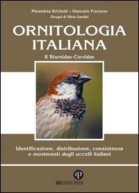Ornitologia italiana. Identificazione, distribuzione, consistenza e movimenti degli uccelli italiani