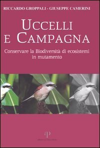 Uccelli e campagna. Conservare la biodiversit&agrave; di ecosistemi in mutamento