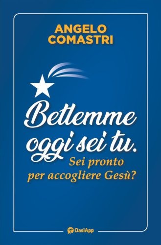 Betlemme oggi sei tu. Sei pronto per accogliere Ges&ugrave;?