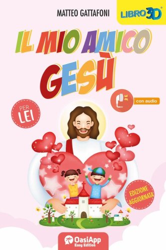 Il mio amico Ges&ugrave;. Per lei