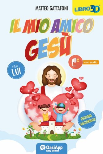 Il mio amico Ges&ugrave;. Per lui