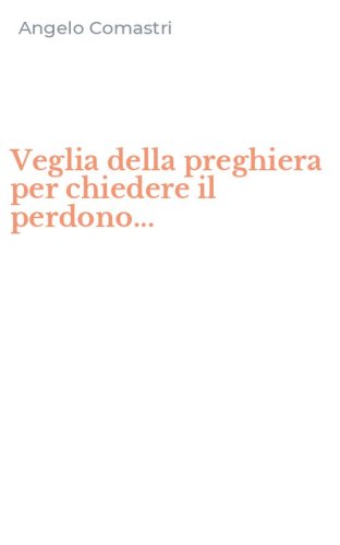 Veglia della preghiera per chiedere il perdono...