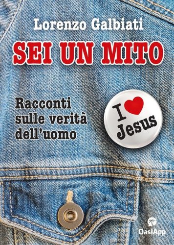 Sei un mito. Racconti sulle verit&agrave; dell'uomo