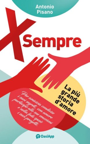 X sempre. La pi&ugrave; grande storia d'amore