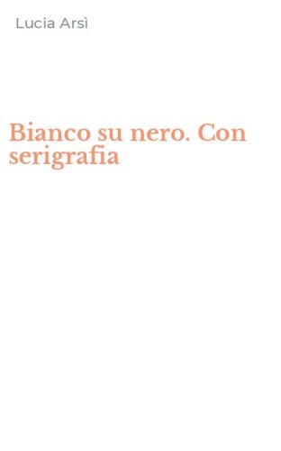 Bianco su nero. Con serigrafia