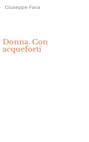 Donna. Con acqueforti