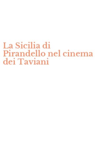 La Sicilia di Pirandello nel cinema dei Taviani