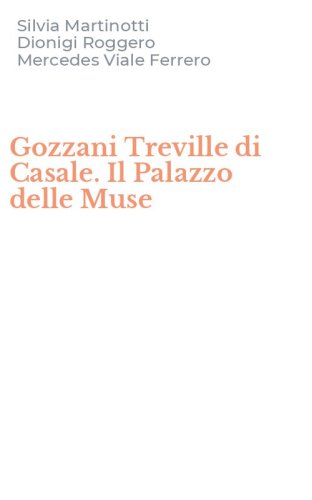 Gozzani Treville di Casale. Il Palazzo delle Muse