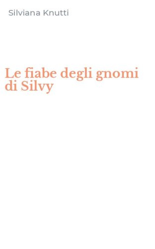 Le fiabe degli gnomi di Silvy