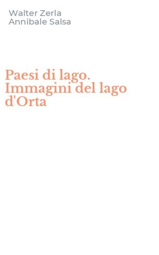 Paesi di lago. Immagini del lago d'Orta