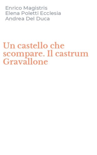 Un castello che scompare. Il castrum Gravallone