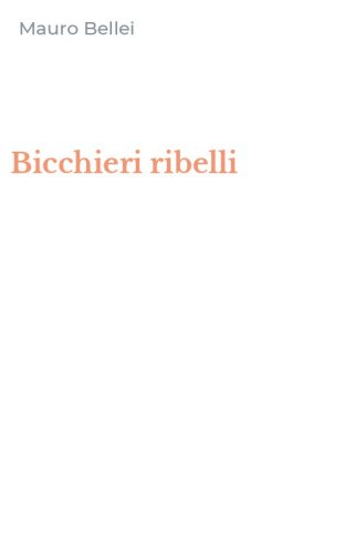 Bicchieri ribelli