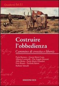 Costruire l'obbedienza. Cammino di crescita e libert&agrave;