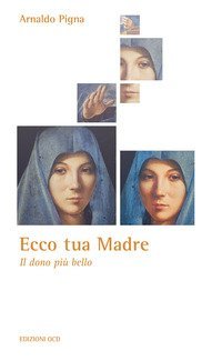 Ecco tua madre. Il dono pi&ugrave; bello