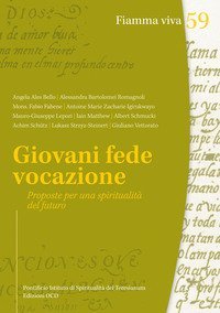 Giovani, fede, vocazione. Proposte per una spiritualit&agrave; del futuro