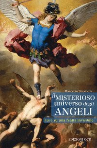 Il misterioso universo degli angeli. Luce su una realt&agrave; invisibile