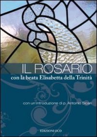 Il rosario con la beata Elisabetta della Trinit&agrave;