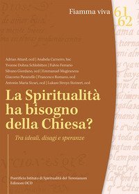 La spiritualit&agrave; ha bisogno della Chiesa? Tra ideali, disagi e speranze