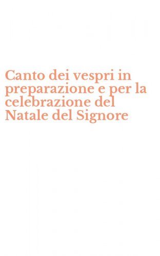 Canto dei vespri in preparazione e per la celebrazione del Natale del Signore