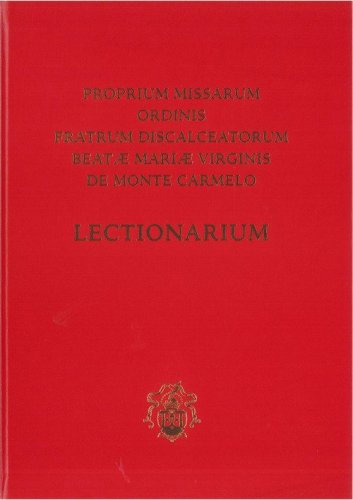 Proprium missarum ordinis fratrum discalceatorum Beat&aelig; Mari&aelig; Virginis de Monte Carmelo. Lectionarium. Editio typica altera