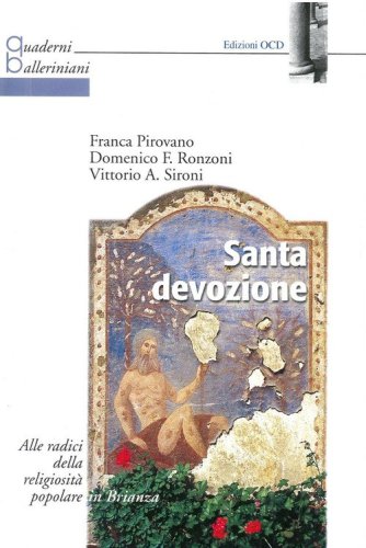 Santa devozione. Alle radici della religiosit&agrave; popolare in Brianza