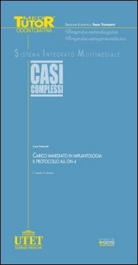 CARICO IMMEDIATO IN IMPLANTOLOGIA. IL PROTOCOLLO ALL-ON-4. CON DVD