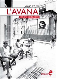 L'Avana. Ritratto di una citt&agrave;