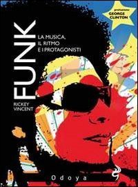 Funk. La musica, il ritmo e i protagonisti