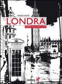 Londra. Ritratto di una citt&agrave;