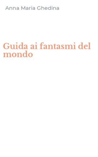 Guida ai fantasmi del mondo