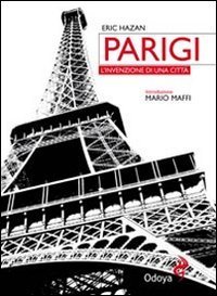 Parigi. L'invenzione di una citt&agrave;