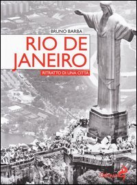 Rio de Janeiro. Ritratto di una citt&agrave;