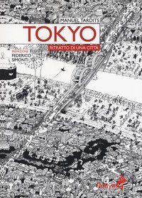 Tokyo. Ritratto di una citt&agrave;