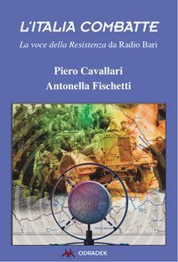 L'Italia combatte. La voce della Resistenza da Radio Bari
