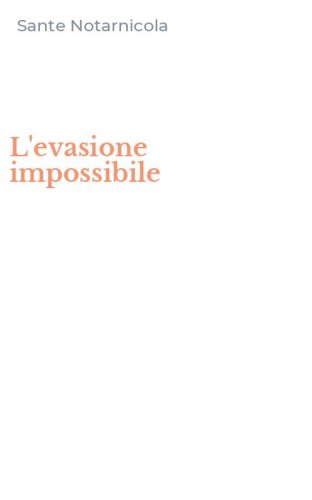 L'evasione impossibile