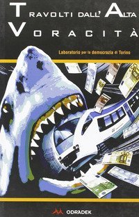 Travolti dall'alta voracit&agrave;