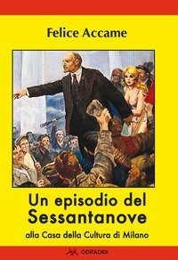 Un episodio del Sessantanove alla Casa della Cultura di Milano