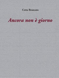 Ancora non &egrave; giorno
