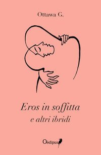 Eros in soffitta e altri ibridi