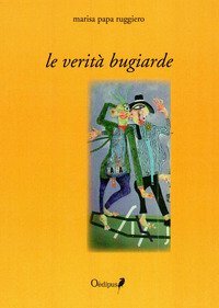 Le verit&agrave; bugiarde