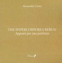 The hypercorporea rerum. Appunti per una partitura