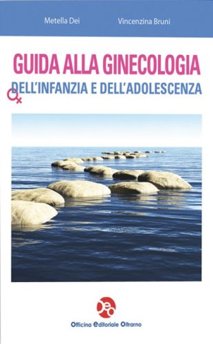 Guida alla ginecologia dell'infanzia e dell'adolescenza
